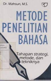 Cover METODE PENELITIAN BAHASA :  Tahapan Strategi, Metode, dan Tekniknya / Drs. Mahsun, M.S.