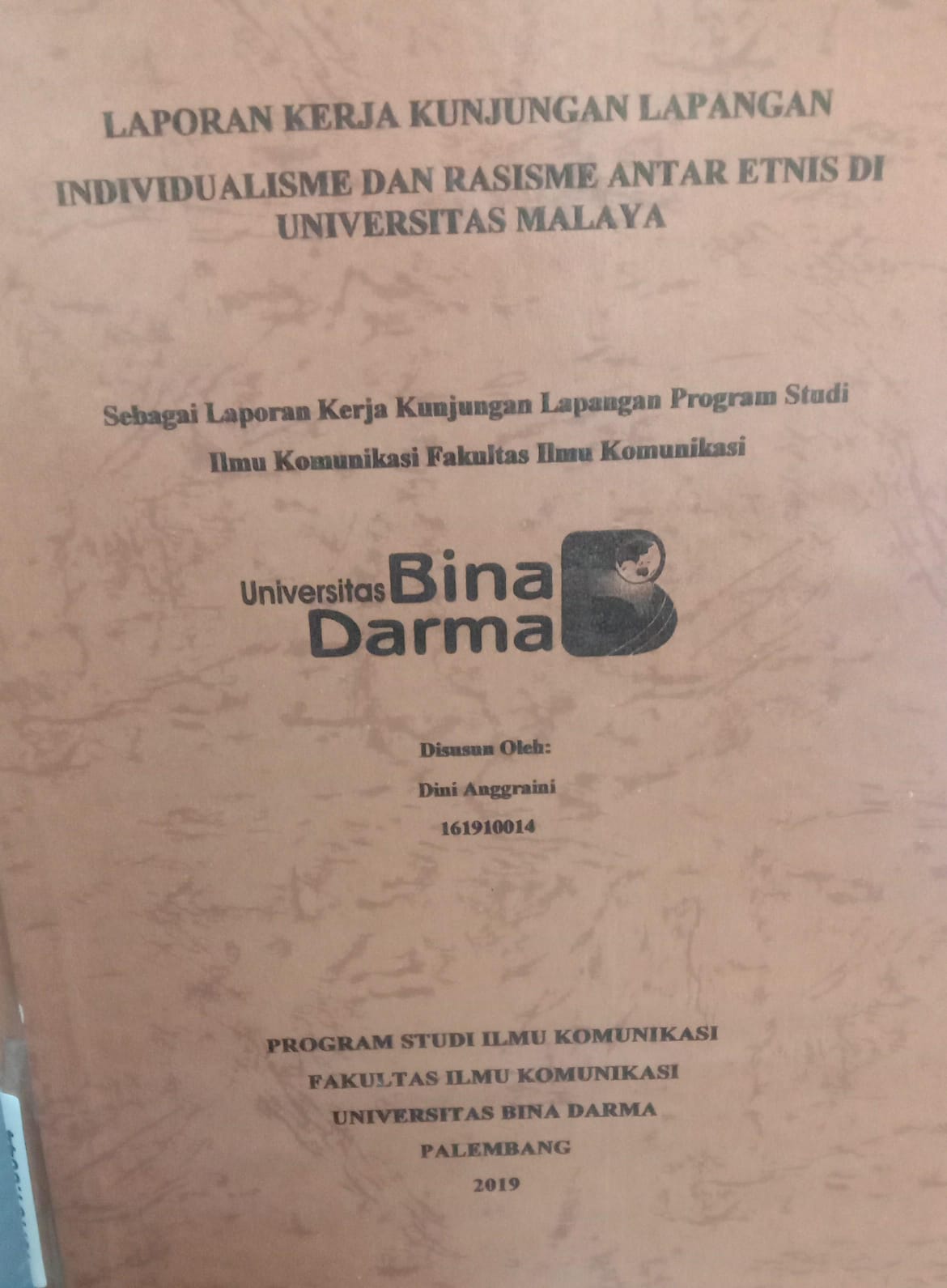 Cover LAPORAN KERJA KUNJUNGAN LAPANGAN INDIVIDUALISME DAN RASISME ANTAR ETNIS DI UNIVERSITS MALAYA / DINI ANGGRAINI