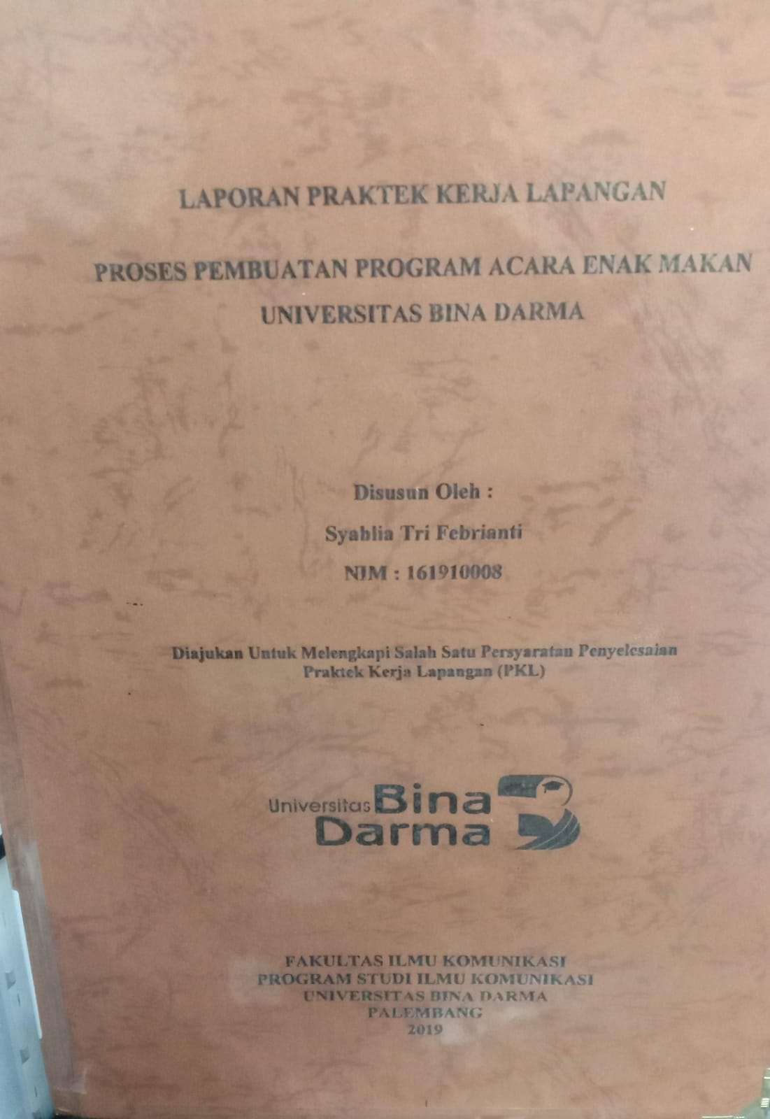 Cover PROSES PEMBUATAN PROGRAM ACARA ENAK MAKAN UNIVERSITAS BINA DARMA / SYAHLIA TRI FEBRIANTI