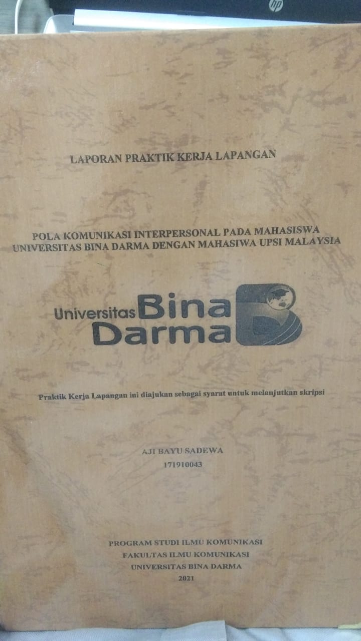 Cover POLA KOMUNIKASI INTERPERSONAL PADA MAHASISWA UNIVERSITAS BINA DARMA DENGAN MAHASISWA UPSI MALAYSIA / AJI BAYU SADEWA