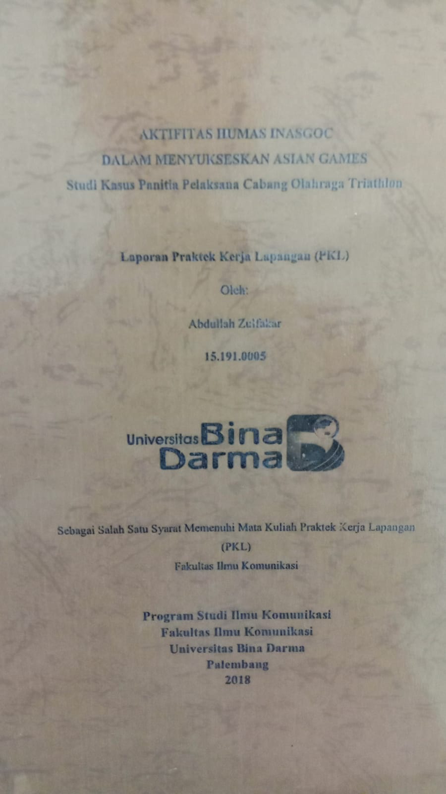 Cover AKTIFITAS HUMAS INASGOC DALAM MENYUKSESKAN ASIAN GAMES :  Studi Kasus Panitia Pelaksana Cabang Olahraga Triathlon / ABDULLAH ZULFAKAR