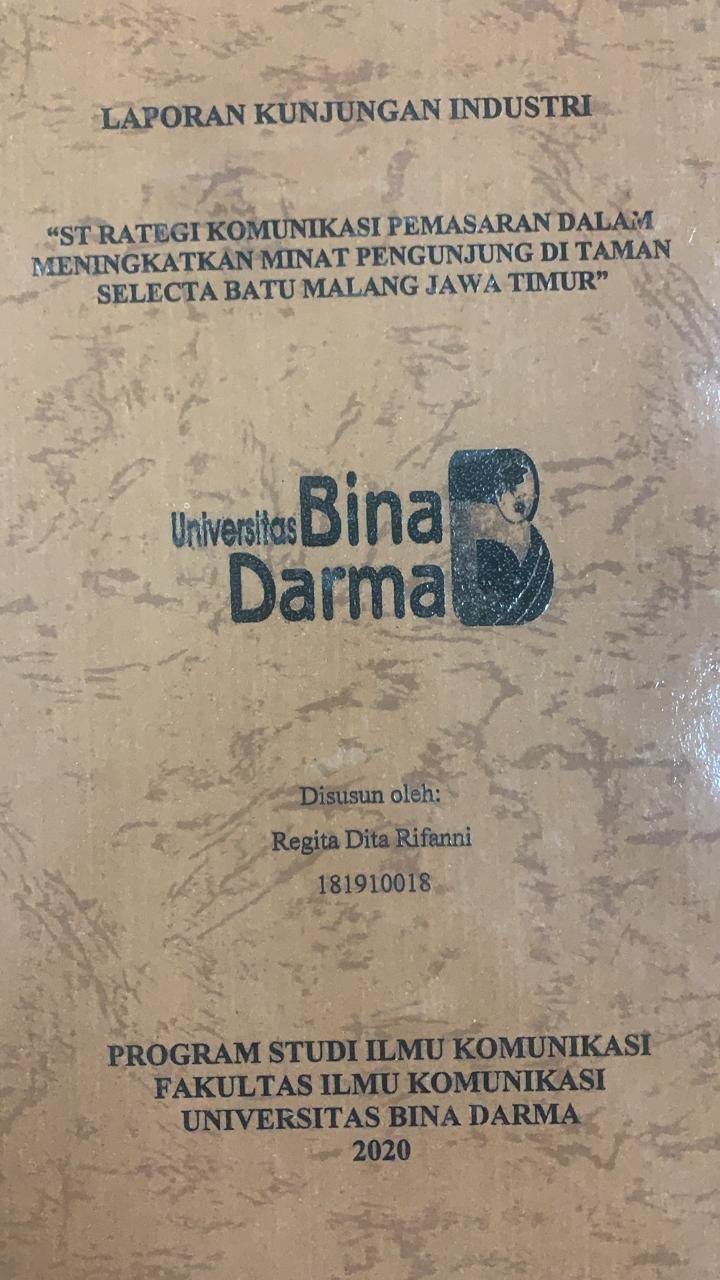 Cover STRATEGI KOMUNIKASI PEMASARAN DALAM MENINGKATKAN MINAT PENGUNJUNG DI TAMAN SELECTA BATU MALANG JAWA TIMUR / REGITA DITA RIFANNI