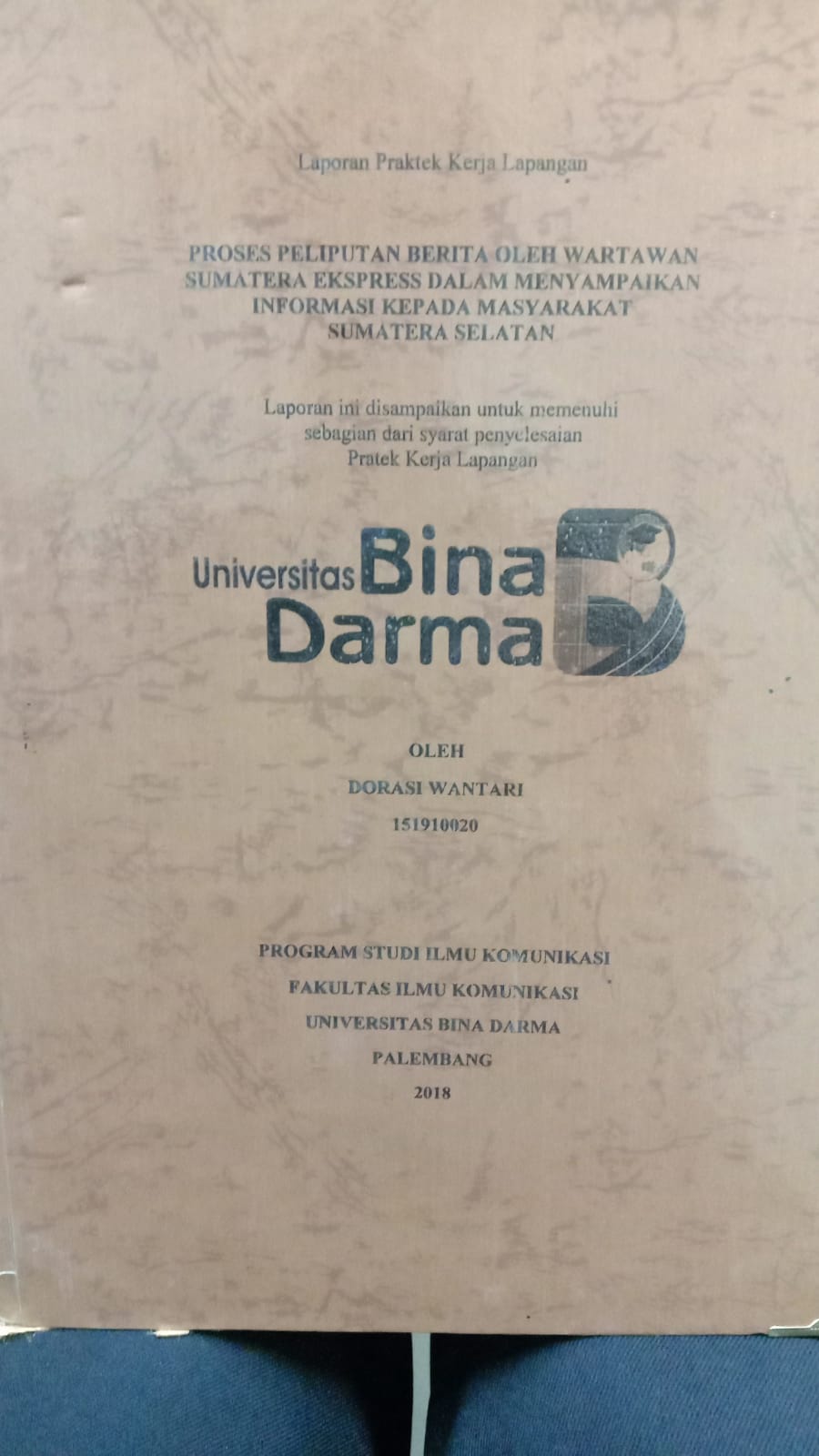 Cover PROSES PELIPUTAN BERITA OLEH WARTAWAN SUMATERA EKSPRESS DALAM MENYAMPAIKAN INFORMAASI KEPADA MASYARAKAT SUMATERA SELATAN / DORASI WANTARI
