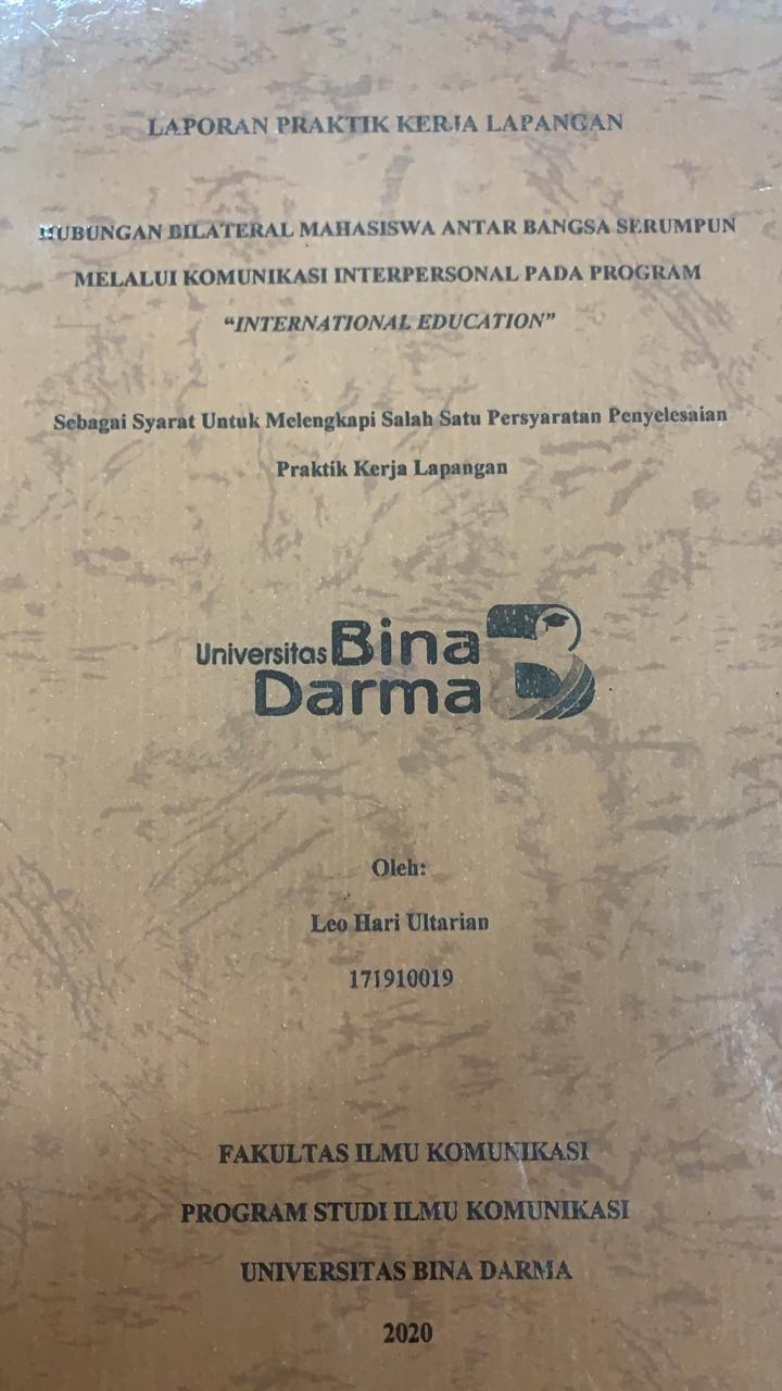 Cover HUBUNGAN BILATERAL MAHASISWA ANTAR BANGSA SERUMPUN MELALUI KOMUNIKASI INTERNASIONAL PADA PROGRAM " INTERNATIONAL EDUCATION" / LEO HARI ULTARIAN