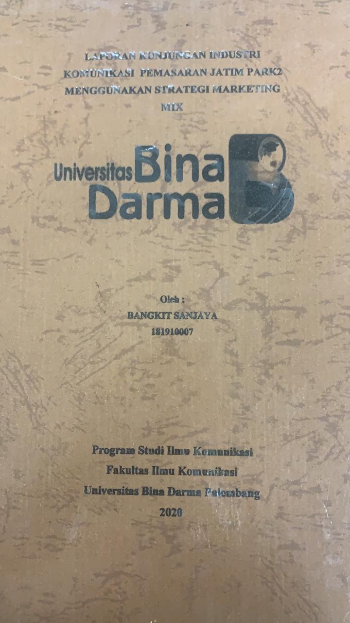 Cover KOMUNIKASI PEMASARAN JATIM PARK2 MENGGUNAKAN STRATEGI MARKETING MIX / BANGKIT SANJAYA