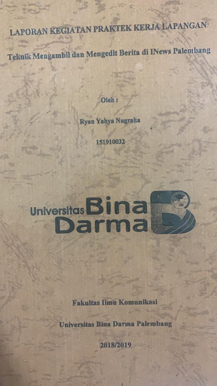 Cover TEKNIK MENGAMBIL DAN MENGEDIT BERITA DI INEWS PALEMBANG / RYAN YAHYA NUGRAHA