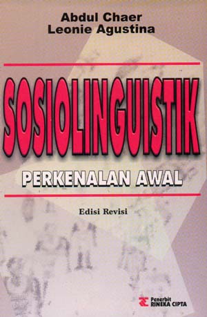 Cover Sosiolinguistik :  Perkenalan Awal / Abdul Chaer & Leonie Agustina