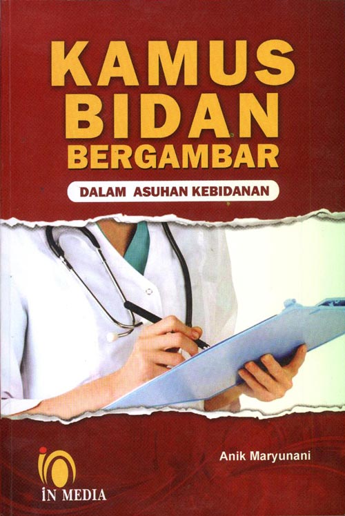 Cover KAMUS BIDAN BERGAMBAR DALAM ASUHAN KEBIDANAN / Anik Maryunani