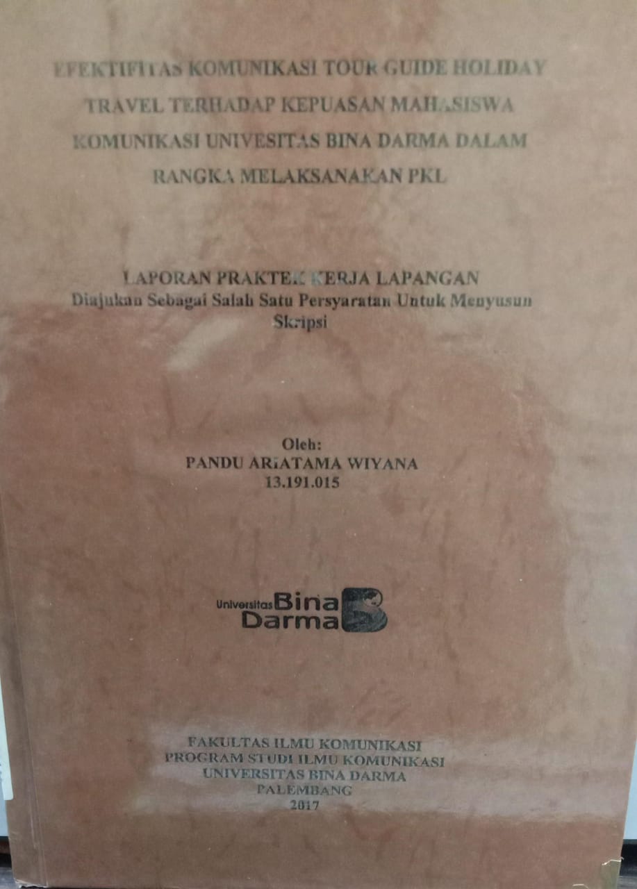 Cover EFEKTIFIAS KOMUNIKASI TOUR GUIDE HOLIDAY TRAVEL TERHADAP KEPUASAN MAHASISWA KOMUNIKASI UNIVERSITAS BINA DARMA DALAM RANGKA MELAKSANAKAN PKL / PANDU ARIATAMA WIYANA