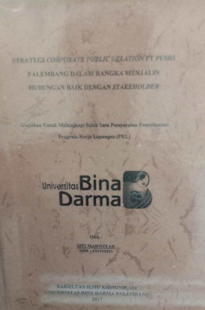 Cover STRATEGI CORPORATE PUBLIC RELATION PT PUSRI PALEMBANG DALAM RANGKA MENJALIN HUBUNGAN BAIK DENGAN STAKEGOLDER / SITI MARWIYAH