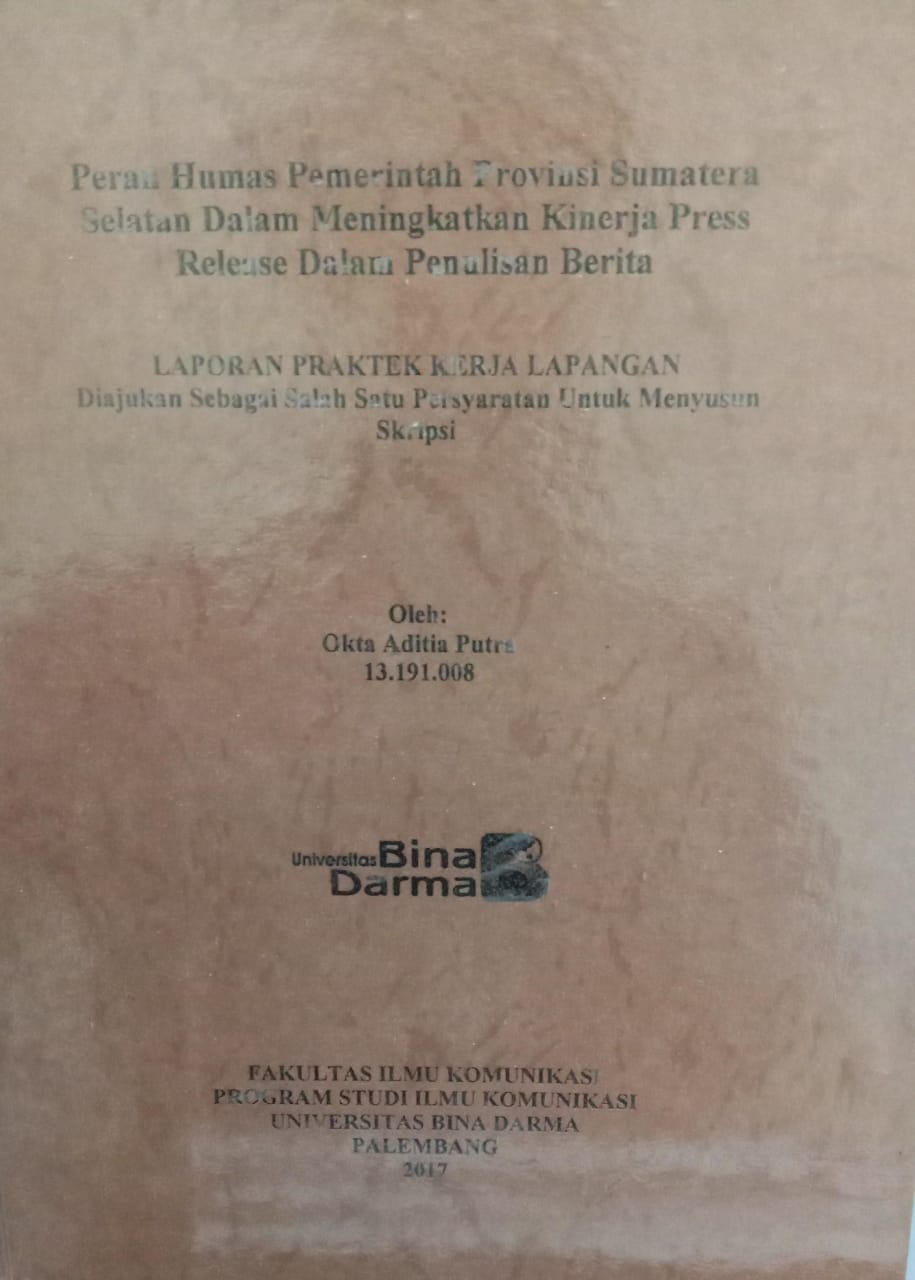 Cover PERAN HUMAS PEMERINTAH PROVINSI SUMATERA SELATAN DALAM MENINGKATKAN KINERJA PRESS RELEASE DALAM PENULISAN BERITA / OKTA ADITIA PUTRA