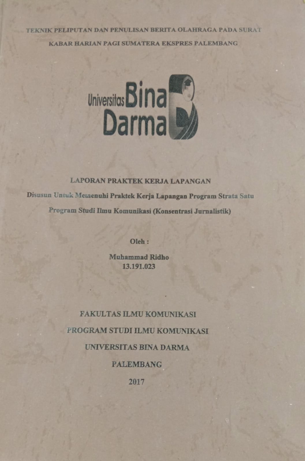Cover TEKNIK PELIPUTAN DAN PENULISAN BERITA OLAHRAGA PADA SURAT KABAR HARIAN PAGI SUMATERA EKSPRES PALEMBANG / MUHAMMAD RIDHO