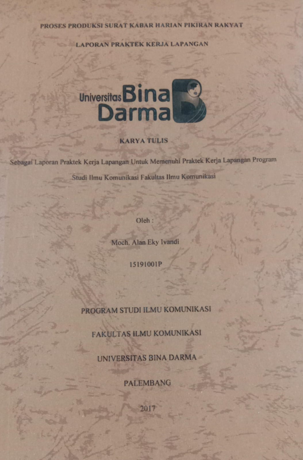 Cover PROSES PRODUKSI SURAT KABAR HARIAN PIKIRAN RAKYAT LAPORAN PRAKTEK KERJA LAPANGAN / MOCH. ALAN EKY  IVANDI