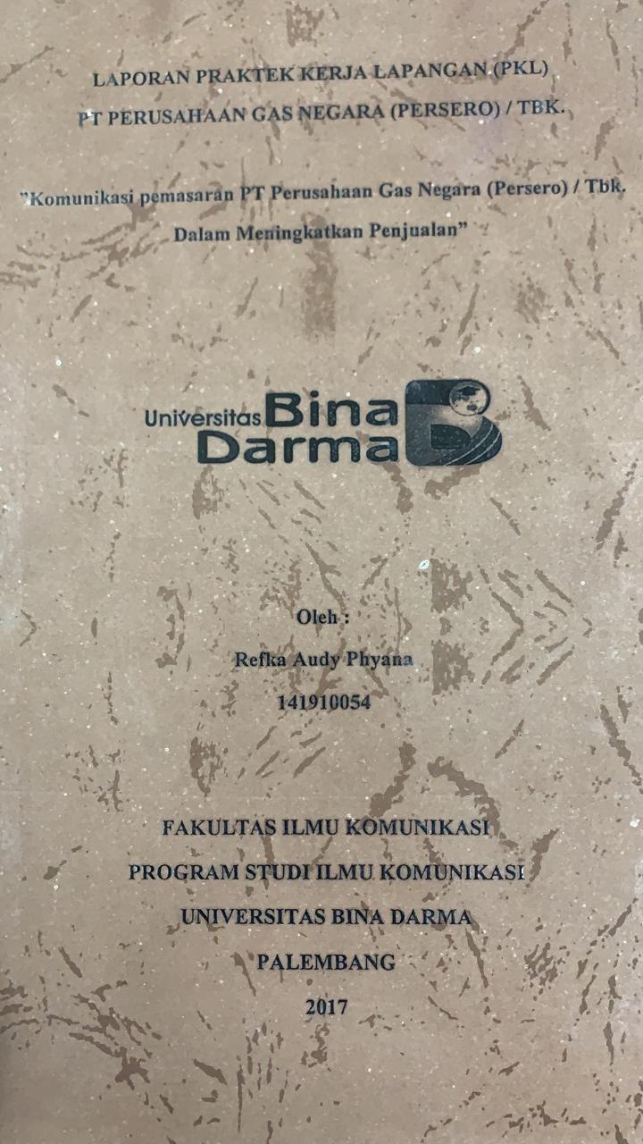 Cover KOMUNIKASI PEMASARAN PT PERUSAHAAN GAS NEGARA (PERSERO) TBK DALAM MENINGKATKAN PENJUALAN / REFKA AUDY PHYANA