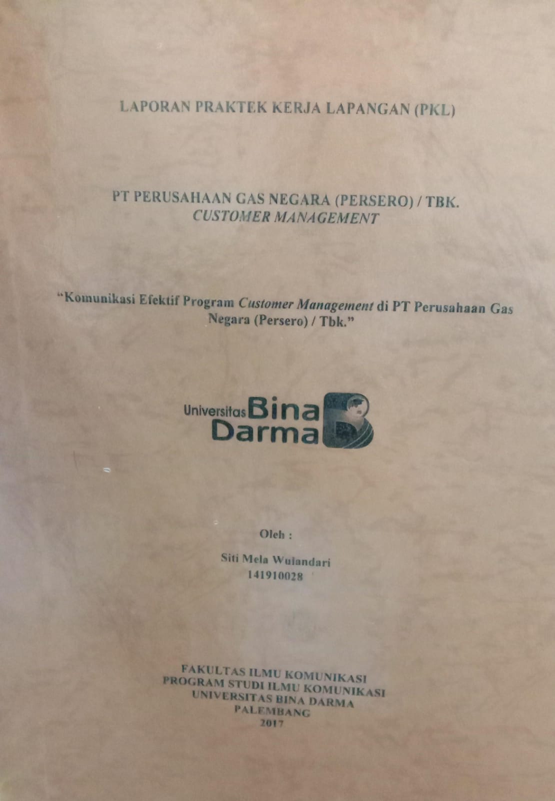 Cover PT PERUSAHAAN GAS NEGARA (PERSERO) / TBK CUTUMER MANAGEMENT :  "Komunikasi Efektif Program Cusomer Management di PT Prusahaan Gas Negara (Persero) / Tbk" / SITI MELA WULANDARI