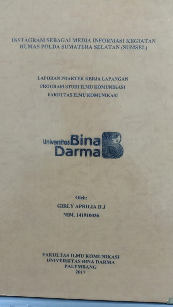 Cover INSTAGRAM SEBAGAI MEDIA INFORMASI KEGIATAN HUMAS POLDA SUMATERA SELATAN (SUMSEL) / GIRLY APRILIA D.J