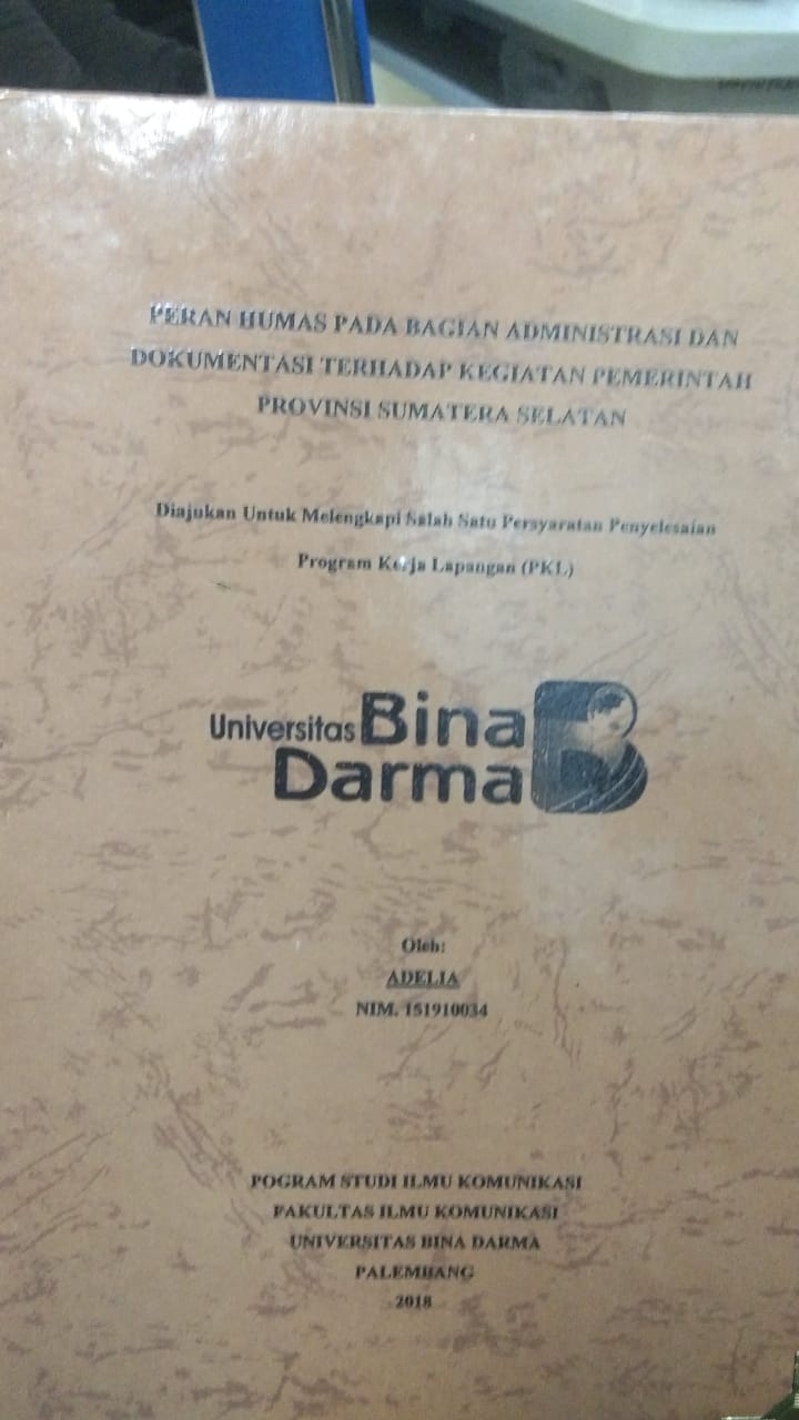 Cover PERAN HUMAS PADA BAGIAN ADMINISTRASI DAN DOKUMENTASI TERHADAP KEGIATAN PEMERINTAH PROVINSI SUMATERA SELATAN / ADELIA