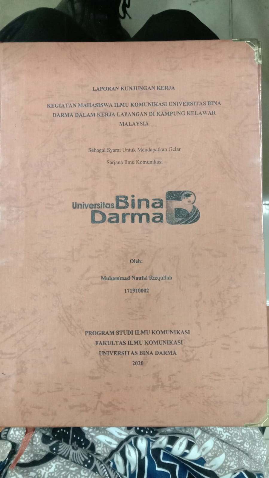 Cover KEGIATAN MAHASISWA ILMU KOMUNKASI UNIVERSITAS BINA DARMA DALAM KERJA LAPANGAN DI KAMPUNG KELAWAR MALAYSIA / MUHAMMAD NAUFAL RIZQULLAH
