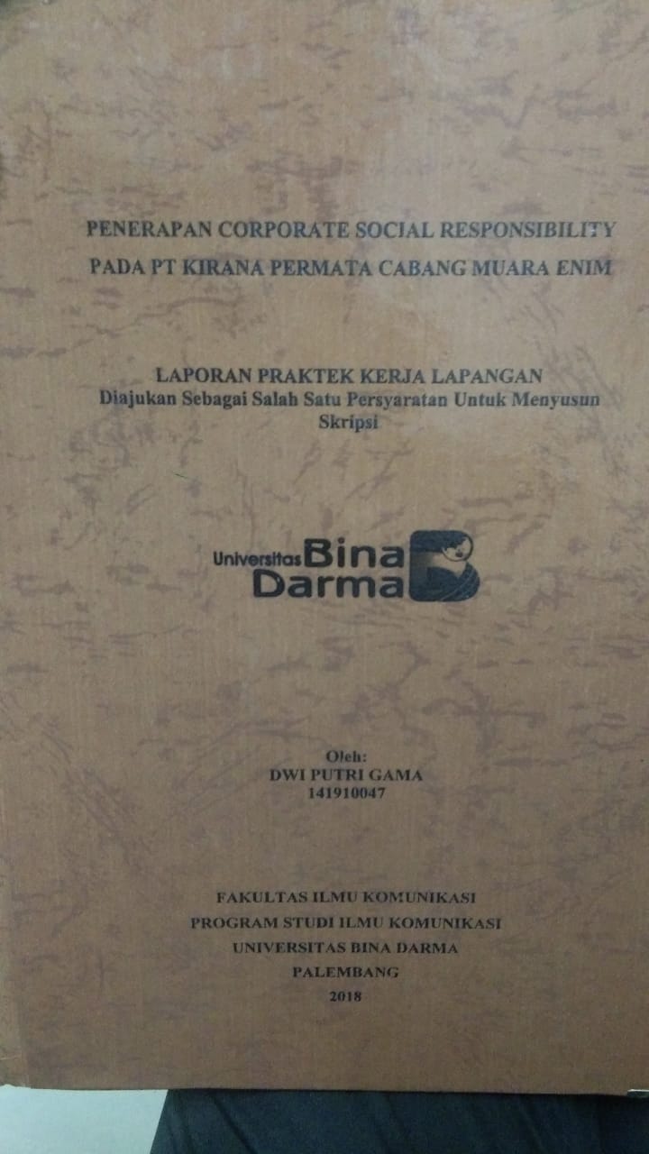 Cover PENERAPAN CORPORATE SOCIAL RESPONSIBILITY PADA PT. KIRANA PERMATA CABANG MUARA ENIM / DWI PUTRI GAMA