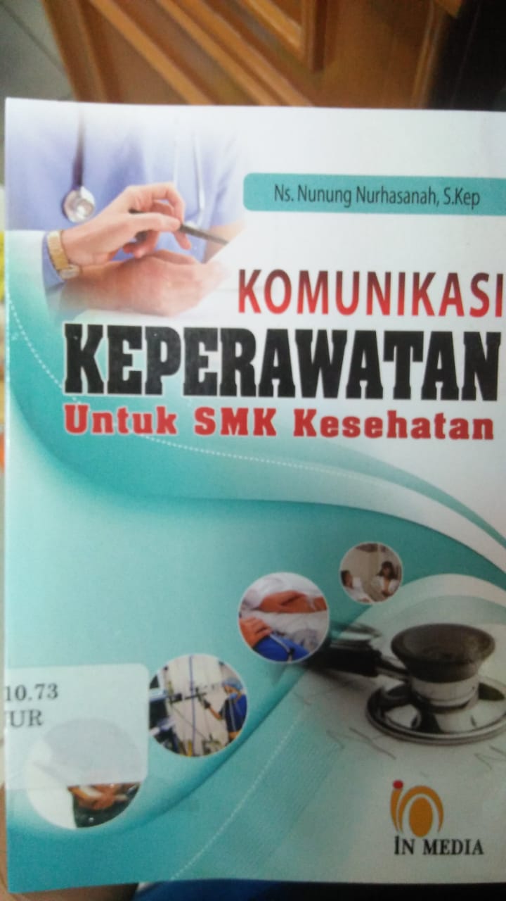 Cover KOMUNIKASI KEPERAWATAN :  Untuk SMK kesehatan / Nunung Nurhasanah