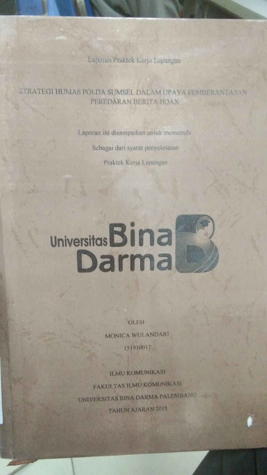 Cover STRATEGI HUMAS POLDA SUMSEL DALAM UPAYA PEMBERANTASAN PEREDARAN BERITA HOAX / MONICA WULANDARI