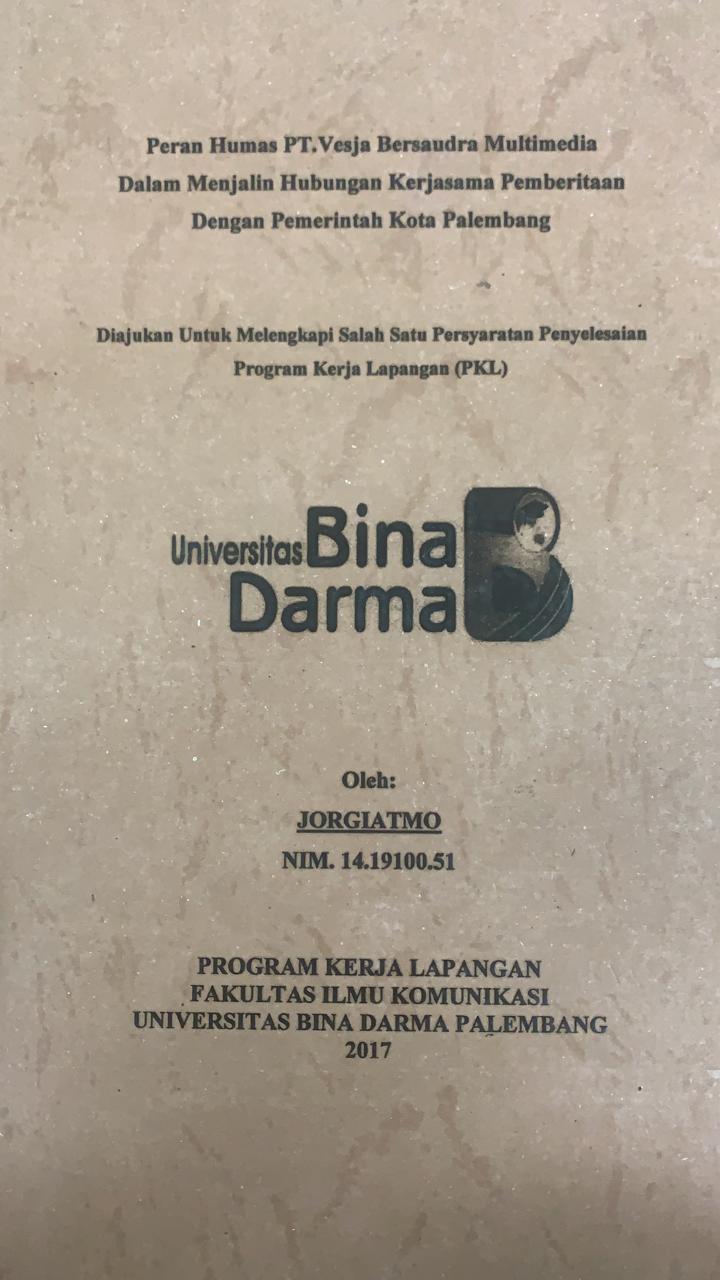 Cover PERAN HUMAS PT.VESJA BERSAUDRA MULTIMEDIA DALAM MENJALIN HUBUNGAN KERJASAMA PEMBERITAAN DENGAN PEMERINTAHAN KOTA PALEMBANG / JORGIATMO