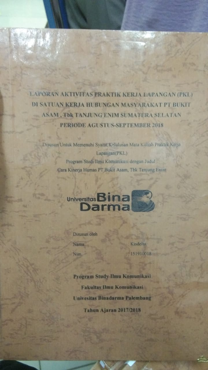 Cover LAPORAN AKTIVITAS PRAKTIK KERJA LAPANGAN (PKL) DI SATUAN KERJA HUBUNGAN MASYARAKAT PT BUKIT ASAM, TBK TANJUNG ENIM SUMATERA SELATAN PERIODE AGUSTUS-SEPTEMBER 2018 / KISDELTA