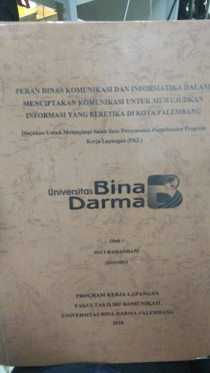 Cover PERAN DINAS KOMUNIKASI DAN INFORMATIKA DALAM MENCIPTAKAN KOMUNIKASI UNTUK MEWUJUDKAN INFORMASI YANG BERETIKA DI KOTA PALEMBANG / SUCI RAMADHANI