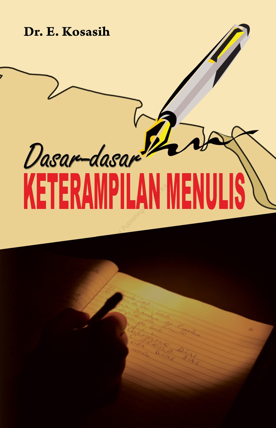Cover Dasar-Dasar Keterampilan Menulis / Dr. E. Kokasih