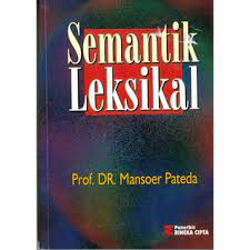 Cover Sematik Leksikal :  edisi kedua / Prof. Dr. Mansoer Pateda