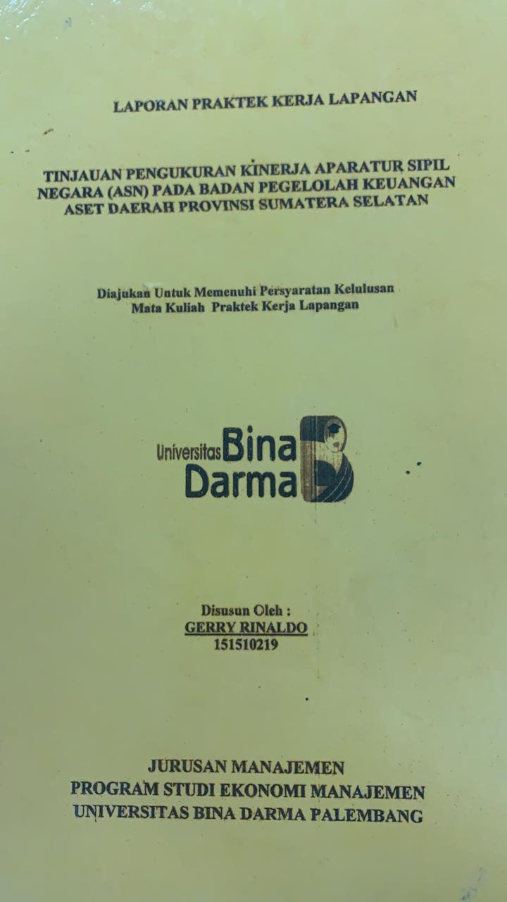 Cover TINJAUAN PENGUKURAN KINERJA APARATUR SIPIL NEGARA (ANS) PADA BADAN PENGELOLAH KEUANGAN ASET DAERAH PROVINSI SUMATERA SELATAN / GERRY RINALDO