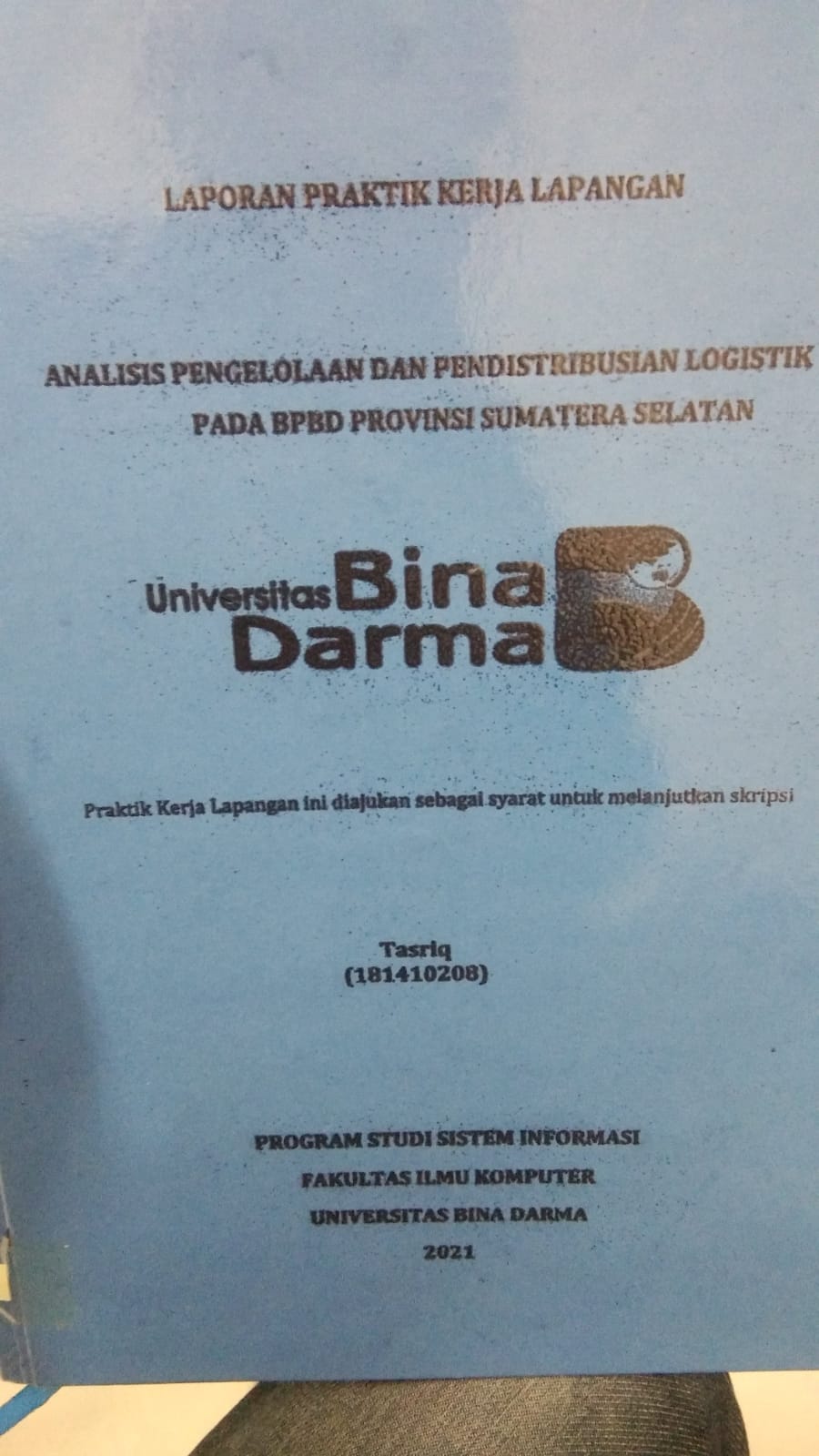 Cover ANALISIS PENGELOLAAN DAN PENDISTRIBUSIAN LOGISTIK PADA BPBD PROVINSI SUMATERA SELATAN / TASRIQ