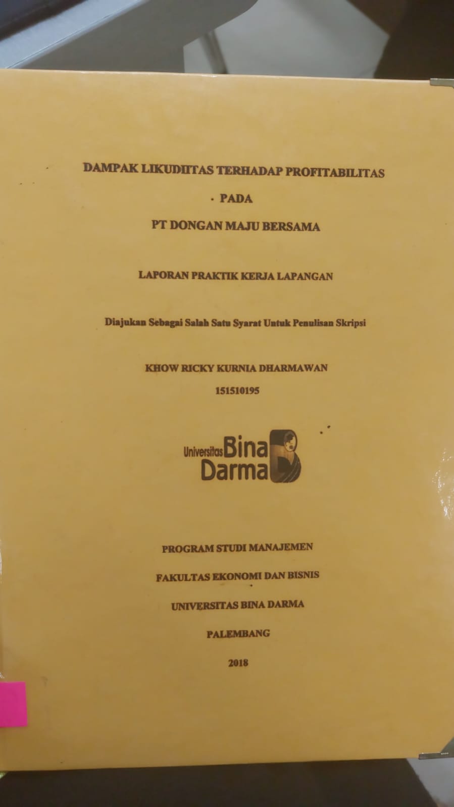 Cover DAMPAK LIKUDITAS TERHADAP PROFITABILITAS PADA PT DONGAN MAJU BERSAMA / KHOW RICKY KURNIA DHARMAWAN