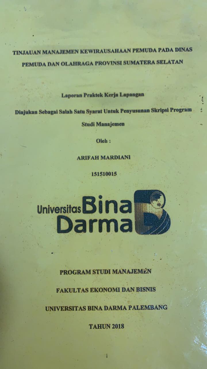 Cover TINJAUAN MANAJEMEN KEWIRAUSAHAAN PEMUDA PADA DINAS PEMUDA DAN OLAHRAGA PROVINSI SUMATERA SELATAN / ARIFAH MARDIANI