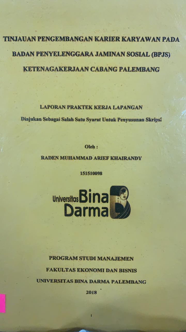 Cover TINJAUAN PENGEMBANGAN KINERJA KARYAWAN PADA BADAN PENYELENGGARA JAMINAN SOSIAL (BPJS) KETENAGAKERJAAN CABANG PALEMBANG / RADEN MUHAMMAD ARIEF KHAIRANDY