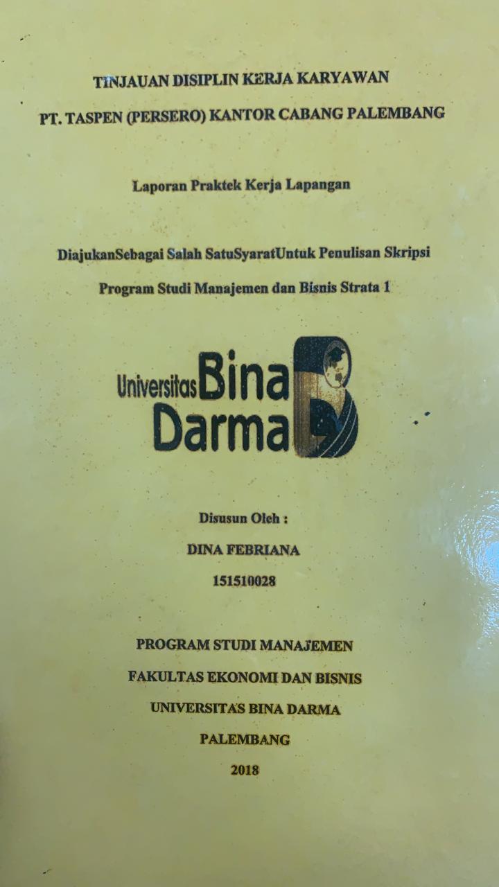Cover TINJAUAN DISIPLIN KERJA KARYAWAN PT.TASPEN (PERSERO) KANTOR CABANG PALEMBANG / DINA FEBRIANA