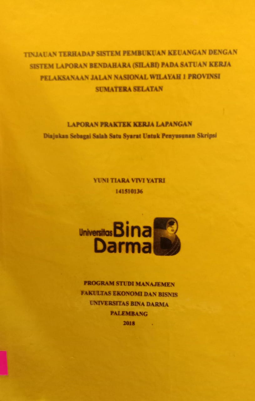 Cover TINJAUAN TERHADAP SISTEM PEMBUKUAN KEUANGAN DENGAN SISTEM LAPORAN BENDAHARA (SILABI)  PADA SATUAN KERJA PELAKSAAN / YUNI TIARA VIVI YATRI
