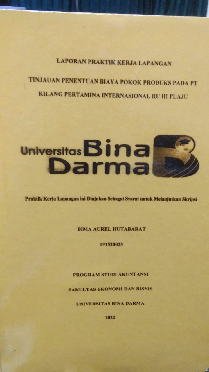 Cover TINJAUAN PENENTUAN BIAYA POKOK PRODUKS PADA PT KILANG PERTAMINA INTERNASIONAL RU III PLAJU / BIMA AUREL HUTABARAT