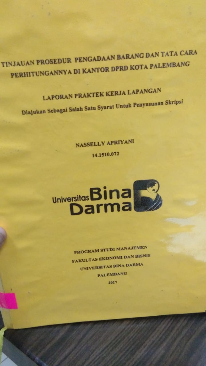 Cover TINJAUAN PROSEDUR PENGADAAN BARANG DAN TATA CARA PERHITUNGANNYA DI KANTOR DPRD KOTA PALEMBANG / NASSELLY APRIYANI