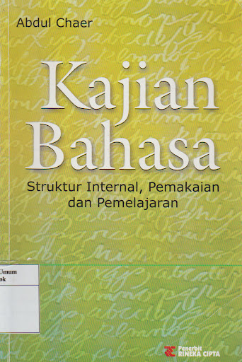 Cover Kajian Bahasa :  Struktur Internal, Pemakaian dan Pemelajaran / Abdul Chaer