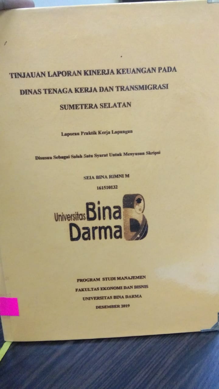 Cover TINJAUAN LAPORAN KINERJA KEUANGAN PADA DINAS TENAGA KERJA DAN TRANSMIGRASI SUMATERA SELATAN / SEIA BINA RIMNI M