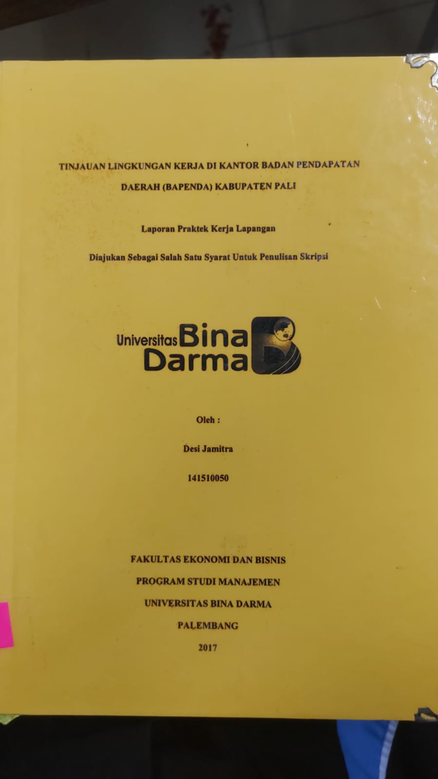 Cover TINJAUAN LINGKUNGAN KERJA DI KANTOR BADAN PENDAPATAN DAERAH (BAPENDA) KABUPATEN PALI / DESI JAMITRA