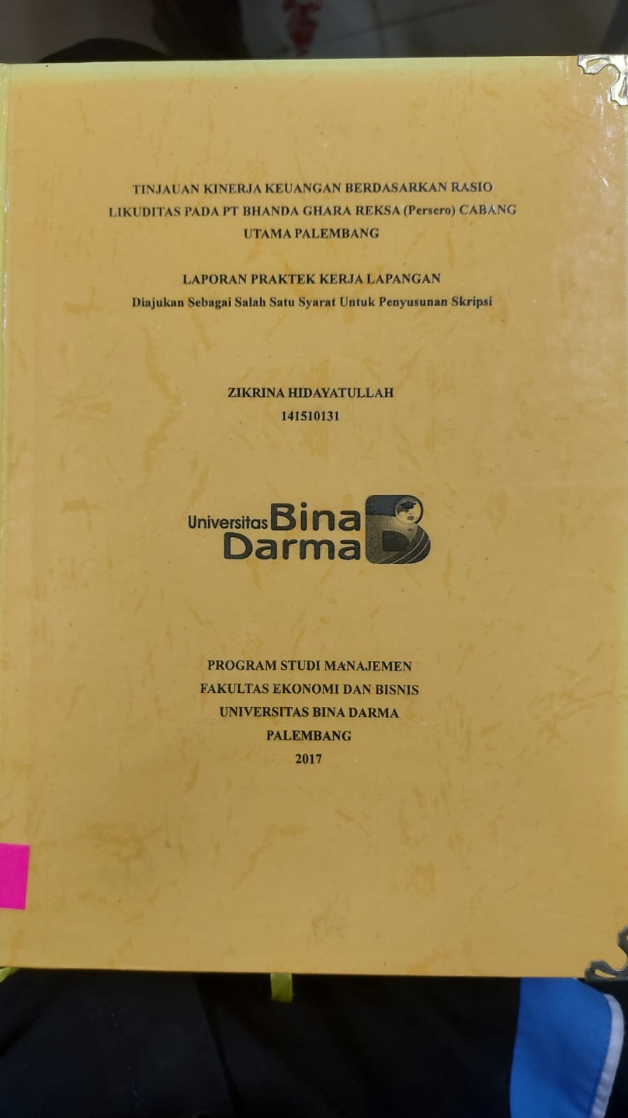 Cover TINJAUAN KINERJA KEUANGAN BERDASARKAN RASIO LIKUDITAS PADA PT BHANDA GHARA REKSA  (PERSERO) CABANG UTAMA PALEMBANG / ZIKRINA HIDAYATULLAH