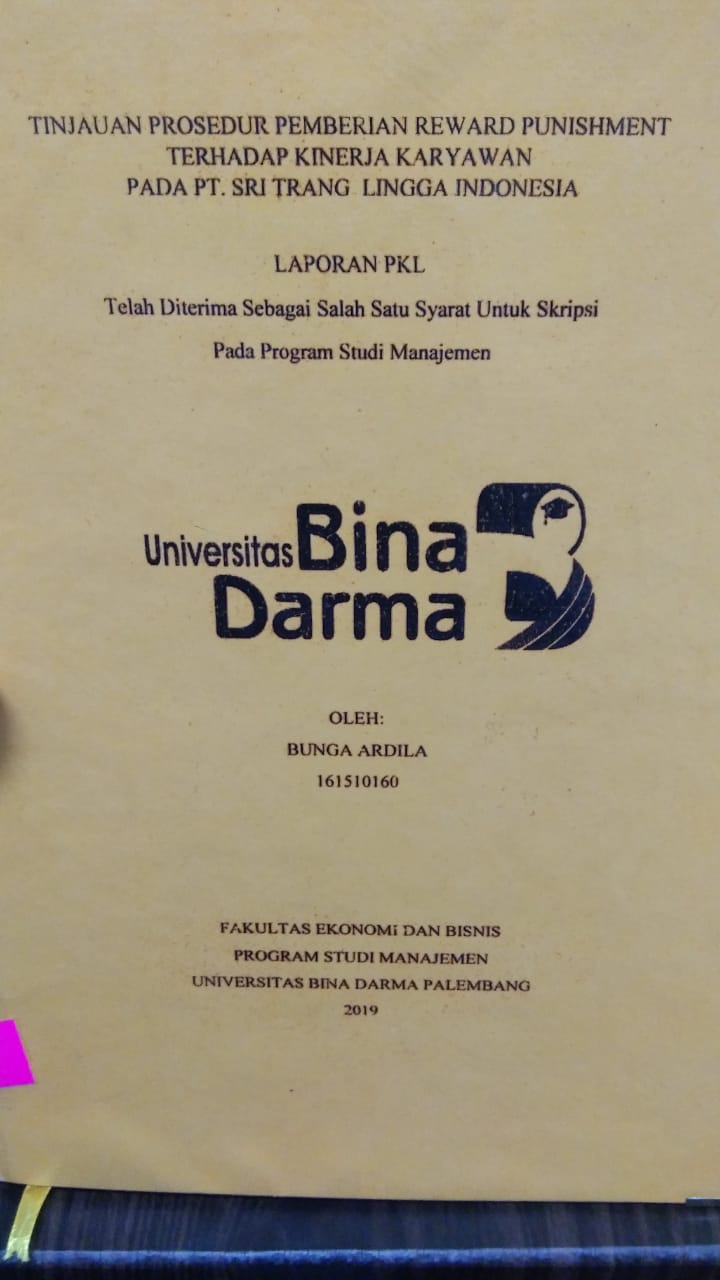 Cover TINJAUAN PROSEDUR PEMBERIAN REWARD PUNISHMENT TERHADAP KINERJA KARYAWAN PADA PT. SRI TRANG LINGGA INDONESIA / BUNGA ARDILA