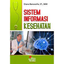 Cover SISTEM INFORMASI KESEHATAN / Diana Barsasella