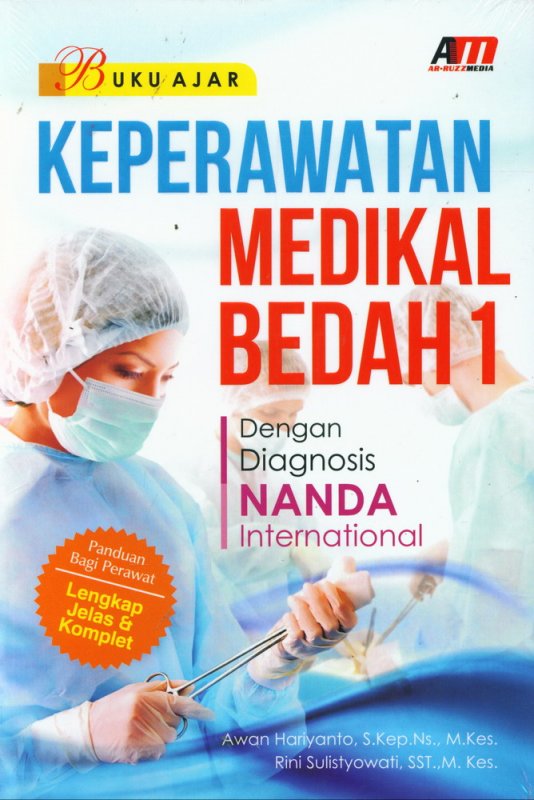 Cover BUKU AJAR KEPERAWATAN MEDIKAL BEDAH 1 :  Dengan Diagnosis Nanda International / Awan Hariyanto & Rini Sulistyowati