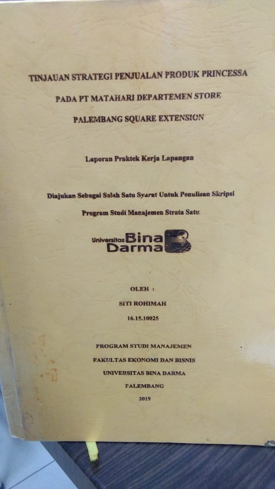 Cover TINJAUAN STRATEGI PENJUALAN PRODUK PRINCESSA PADA PT MATAHARI DEPARTEMEN STORE PALEMBANG SQUARE EXTENSION / SITI ROHIMAH
