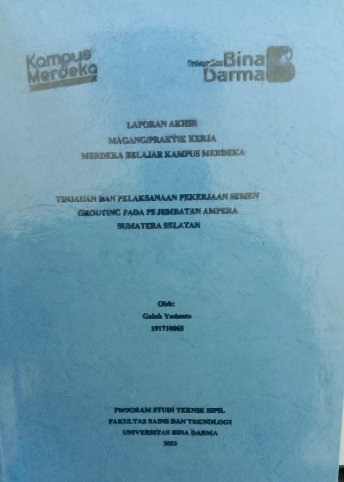 Cover TINJAUAN DAN PELAKSANAAN PEKERJAAN SEMEN GROUTING PADA PS JEMBATAN AMPERA SUMATERA SELATAN / GALUH YUDANTO