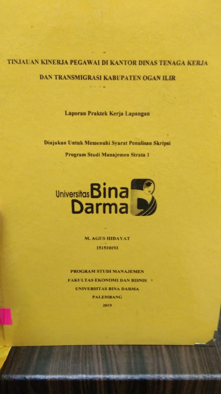 Cover TINJAUAN KINERJA PEGAWAI DI KANTOR DINAS TENAGA KERJA DAN TRANSMIGRASI KABUPATEN OGAN ILIR / M. AGUS HIDAYAT
