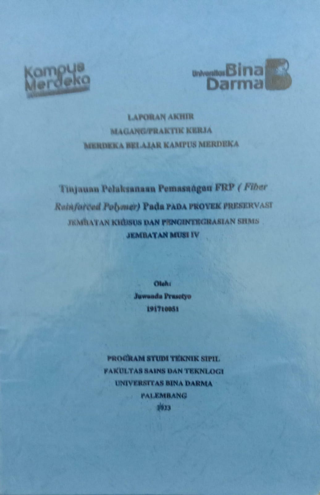 Cover TINJAUAN PELAKSANAAN PEMASANGAN FRP (FIBER REINFORCED POLYMER) PADA PROYEK PRESERVASI JEMBATAN KHUSUS DAN PENGINTEGRASIAN SHMS JEMBATAN MUSI IV / JUWANDA PRASETYO